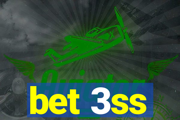 bet 3ss